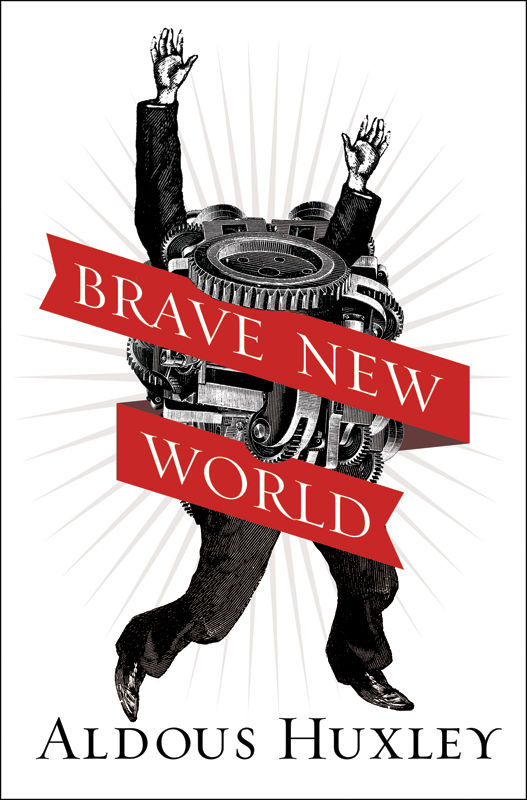 Brave New World Aldous Huxley